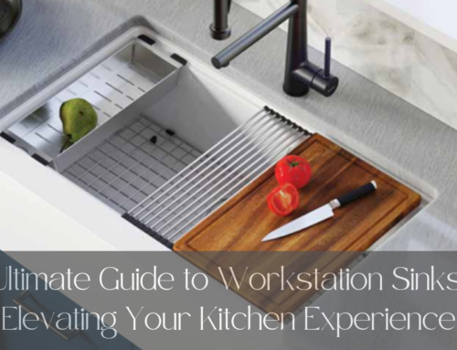 The Ultimate Guide to Workstation Sinks: Elevating Your Kitchen Experience