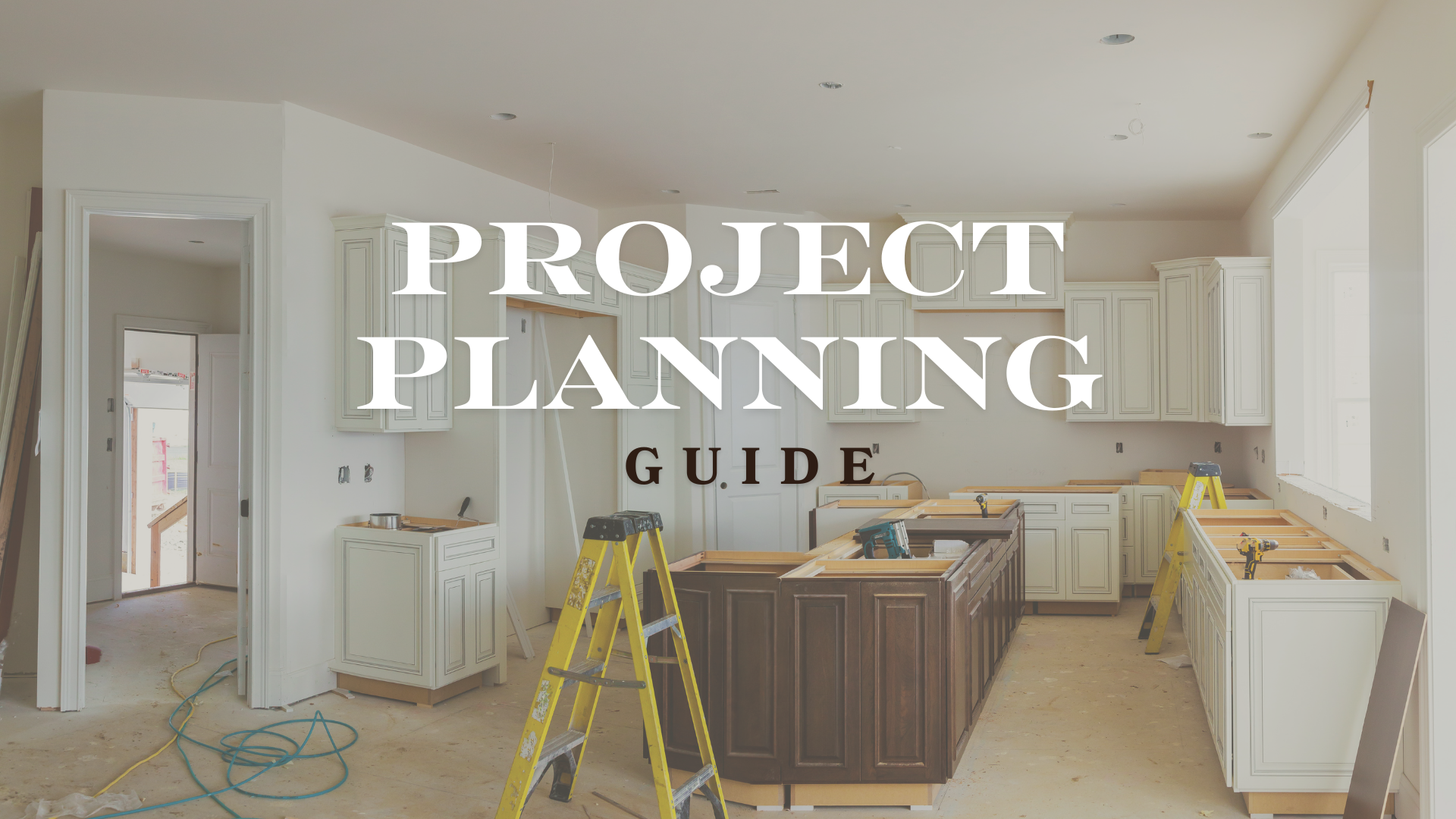 Project Planning Guide for Kitchen & Bathroom Renovation